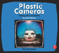 Title: Plastic Cameras: Toying with Creativity / Edition 2, Author: Michelle Bates
