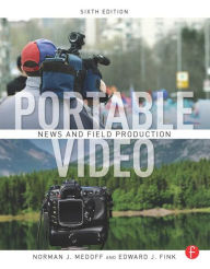 Portable Video: News and Field Production / Edition 6