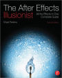 The After Effects Illusionist: All the Effects in One Complete Guide