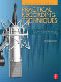 Practical Recording Techniques: The Step- by- Step Approach to Professional Audio Recording / Edition 6