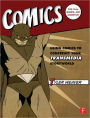 Comics for Film, Games, and Animation: Using Comics to Construct Your Transmedia Storyworld
