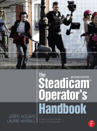 The Steadicam Operator's Handbook / Edition 2