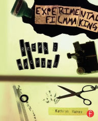 Title: Experimental Filmmaking: BREAK THE MACHINE / Edition 1, Author: Kathryn Ramey