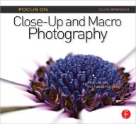 Title: Focus On Close-Up and Macro Photography (Focus On series): Focus on the Fundamentals, Author: Clive Branson
