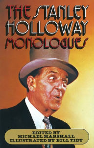 Title: Stanley Holloway Monologues, Author: Michael Marshall