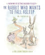 The Rabbit Who Wants to Fall Asleep: A New Way of Getting Children to Sleep
