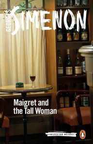Title: Maigret and the Tall Woman, Author: Georges Simenon