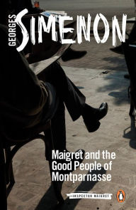 Title: Maigret and the Good People of Montparnasse, Author: Georges Simenon