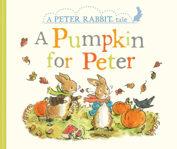 A Pumpkin for Peter: A Peter Rabbit Tale