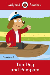 Title: Top Dog and Pompom - Ladybird Readers Starter Level 4, Author: Ladybird