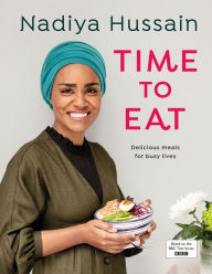 Download ebook format epub Time to Eat: Delicious Meals for Busy Lives by Nadiya Hussain (English Edition)