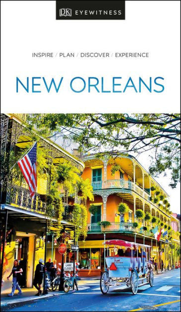 Dk Eyewitness New Orleans By Dk Eyewitness Paperback Barnes Noble