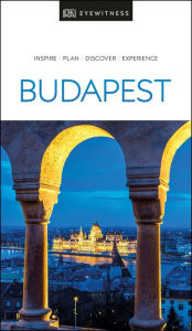 Title: DK Eyewitness Budapest, Author: DK Eyewitness