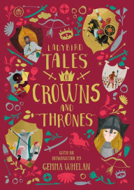 Title: Ladybird Tales of Crowns and Thrones: With an Introduction From Gemma Whelan, Author: Yvonne Battle-Felton