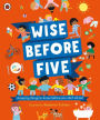 Wise Before Five: Amazing things to know before you start school