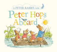 Title: Peter Hops Aboard: A Peter Rabbit Tale, Author: Beatrix Potter