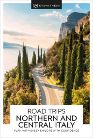 Title: DK Eyewitness Road Trips Northern and Central Italy, Author: DK Eyewitness