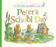 Title: Peter's School Day: A Peter Rabbit Tale, Author: Beatrix Potter