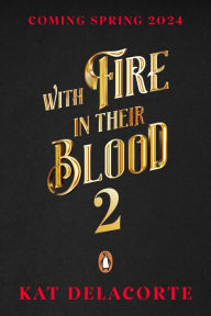 Title: With Fire In Their Blood Book 2, Author: Kat Delacorte