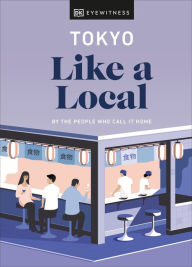 Title: Tokyo Like a Local, Author: DK Eyewitness