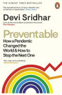 Preventable: How a Pandemic Changed the World & How to Stop the Next One