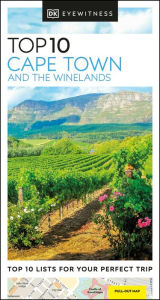 Title: DK Eyewitness Top 10 Cape Town and the Winelands, Author: DK Eyewitness