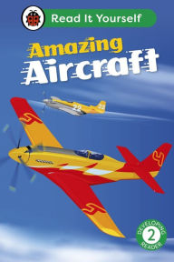 Title: Amazing Aircraft: Read It Yourself - Level 2 Developing Reader, Author: Ladybird
