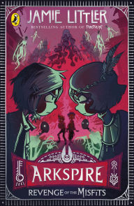 Title: Arkspire 3: Revenge of the Misfits: An epic illustrated adventure from the bestselling author of Frostheart, Author: Jamie Littler