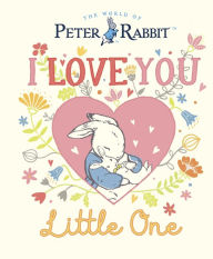 Title: Peter Rabbit I Love You Little One, Author: Beatrix Potter