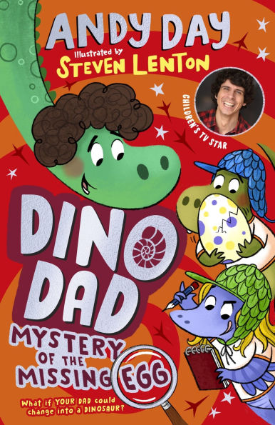 Dino Dad: Mystery of the Missing Egg: The Fourth Book From Children's TV Star and Dinosaur Super-fan Andy Day