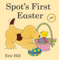 Title: Spot's First Easter: A Lift-the-Flap Easter Classic, Author: Eric Hill