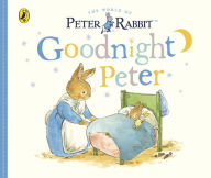 Title: Peter Rabbit Tales - Goodnight Peter, Author: Beatrix Potter