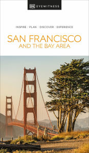 Title: DK San Francisco and the Bay Area, Author: DK Travel