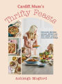 Cardiff Mum's Thrifty Feasts: Deliciously affordable one-pot, air-fryer and slow-cooker meals for every home and budget