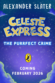 Title: Celeste Express: The Purrfect Crime, Author: Alexander Slater
