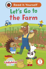Title: Ladybird Class: Let's Go to the Farm: Read It Yourself - Level 1 Early Reader, Author: Ladybird