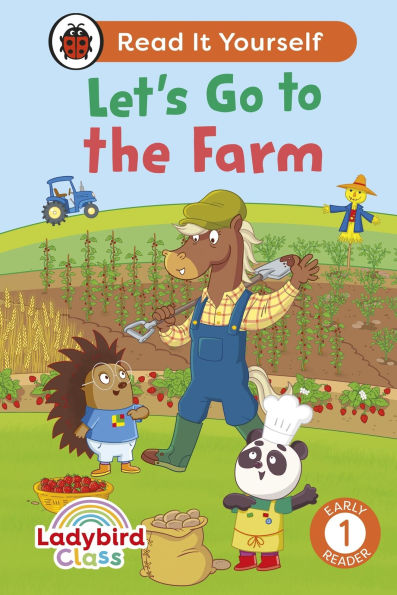 Ladybird Class: Let's Go to the Farm: Read It Yourself - Level 1 Early Reader