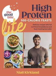 Title: The Good Bite Lite: 500-Calorie feasts, delicious recipes with full nutritional breakdowns and food-tracking barcodes, Author: Niall Kirkland