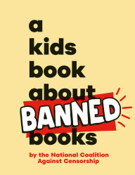 Title: A Kids Book About Banned Books, Author: National Coalition Against Censorship