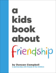 Title: A Kids Book About Friendship, Author: Duncan Campbell