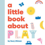 Title: A Little Book About Play, Author: Suzy Ultman