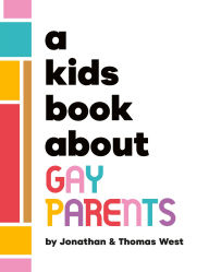 Title: A Kids Book About Gay Parents, Author: Jonathan West