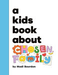 Alternative view 1 of A Kids Book About Chosen Family