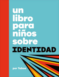 Title: Un libro para niños sobre identidad, Author: Taboo