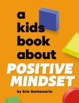 Alternative view 1 of A Kids Book About Positive Mindset