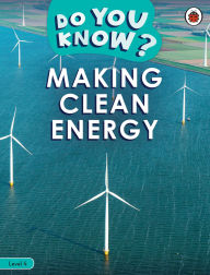 Title: Do You Know? Level 4 - Making Clean Energy, Author: Ladybird