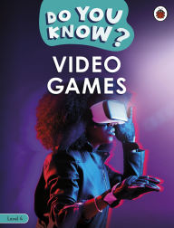 Title: Do You Know? Level 4 - Video Games, Author: Ladybird