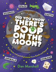 Title: Did You Know There's Poop on the Moon?, Author: Dan Marshall