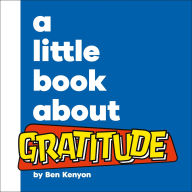 Title: A Little Book About Gratitude, Author: Ben Kenyon