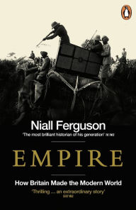 Title: Empire: How Britain Made the Modern World, Author: Niall Ferguson